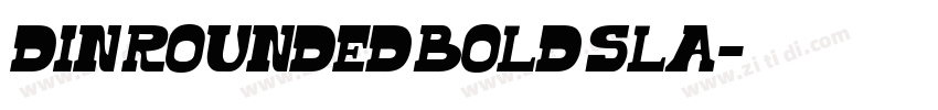 DIN Rounded Bold Sla字体转换 DIN Rounded Bold Sla字体转换